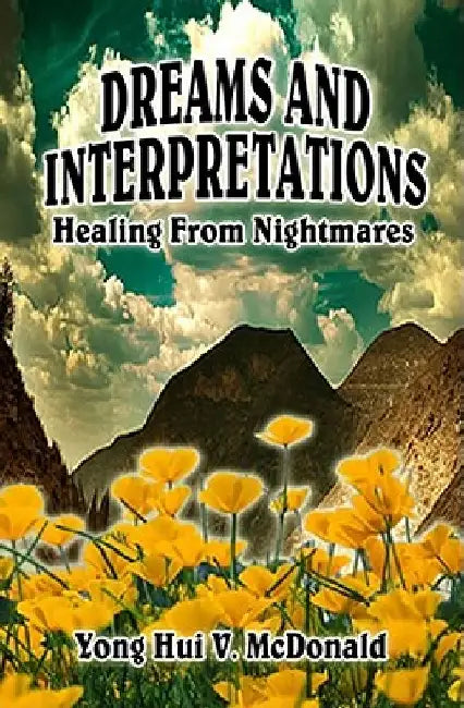 Dreams and Interpretations: Healing from Nightmares by Yong Hui V. McDonald