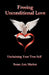 Freeing Unconditional Love by Susan Ann Marion