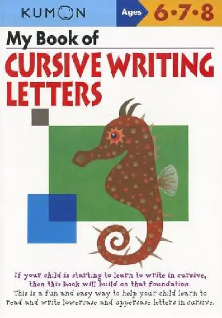 My Book of Cursive Writing Letters, Ages 6-8 by Kumon Publishing