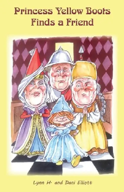 Princess Yellow Boots Finds a Friend by Lynn H. Elliott