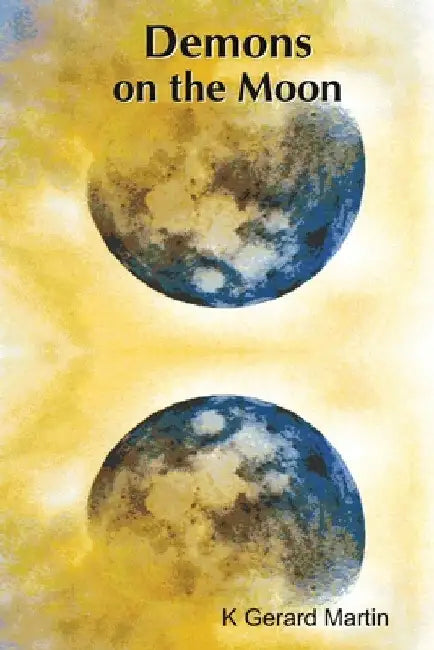 Demons on the Moon by K. Gerard Martin