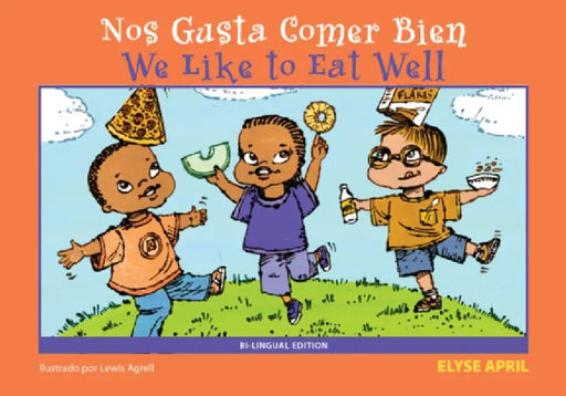 Nos Gusta Comer Bien/We Like to Eat Well: Bilingual Edition by Elyse April, Lewis Agrell