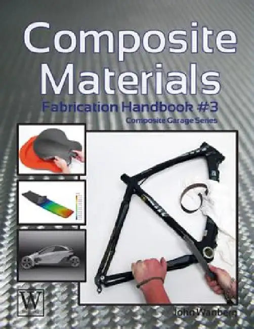 Composite Materials: Fabrication Handbook #3 by John Wanberg