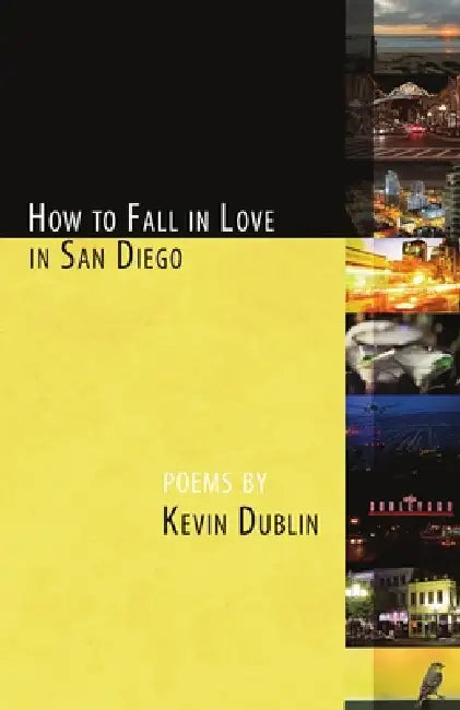 How to Fall in Love in San Diego: 3rd Edition by Kevin Dublin