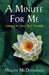 A Minute for Me: Learning to Savor Sixty Seconds by Megan McDonough