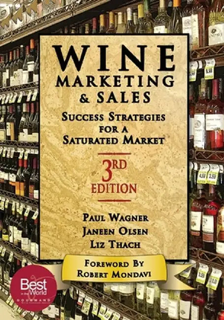 Wine Marketing and Sales, Third Edition: Success Strategies for a Saturated Market by Liz Thach