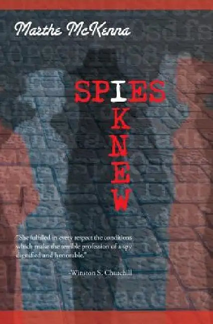 Spies I Knew by Marthe McKenna