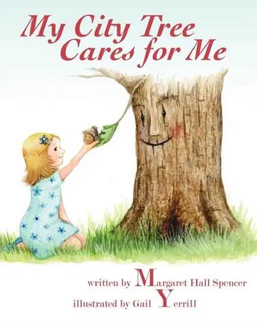 My City Tree Cares for Me by Margaret Hall Spencer, Gail Yerrill