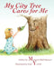 My City Tree Cares for Me by Margaret Hall Spencer, Gail Yerrill