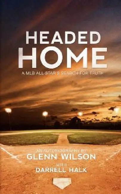 Headed Home by Glenn Wilson, Darrell Halk