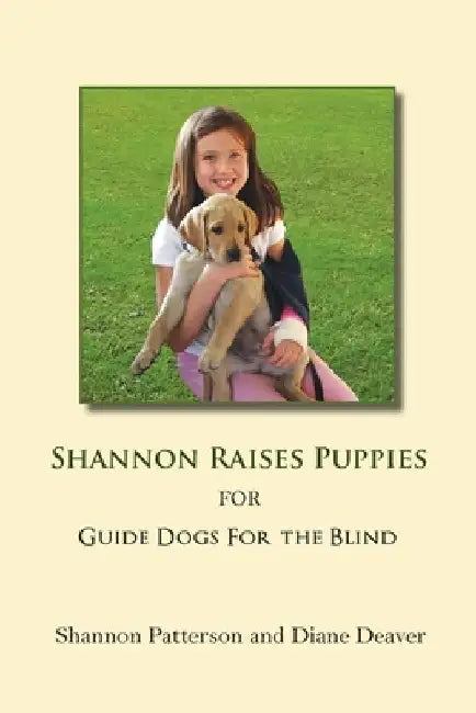 Shannon Raises Puppies for Guide Dogs for the Blind by Diane Deaver