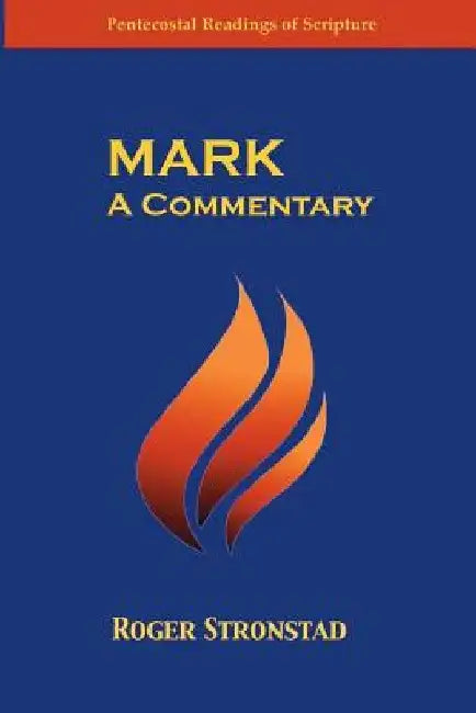 Mark: A Commentary by Roger Stronstad