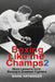 Boxing Like the Champs 2: More Lessons from Boxing's Greatest Fighters by Mark Hatmaker