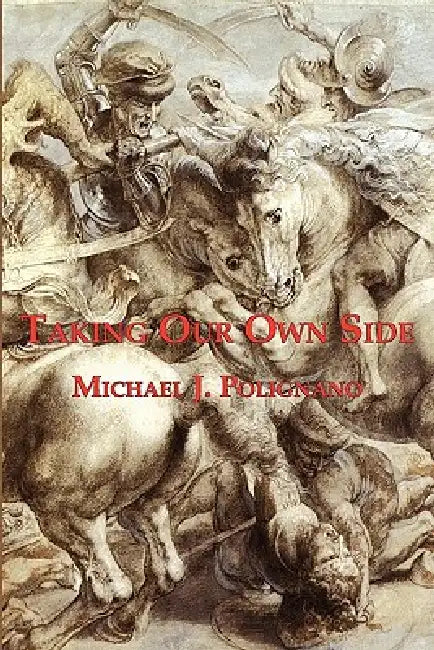 Taking Our Own Side by Michael J. Polignano