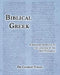 Biblical Greek: A Simplified Approach to the Language of the New Testament by Charles Vogan