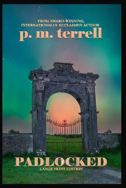 Padlocked: Large Print Edition by P. M. Terrell