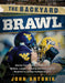 The Backyard Brawl: Stories from One of the Weirdest, Wildest, Longest Running, and Most Instense Rivalries in College Football History by John Antonik