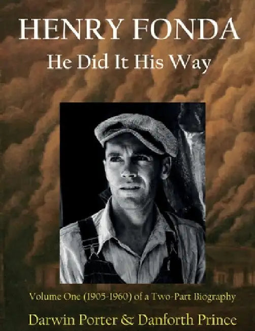 Henry Fonda: Volume One (1905-1960) of a Two-Part Biography by Darwin Porter