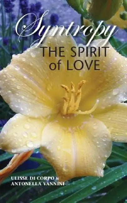 Syntropy: The Spirit of Love by Ulisse Di Corpo, Antonella Vannini