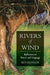 Rivers of Wind: Reflections on Nature and Language by Ben Kessler