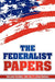 The Federalist Papers by Alexander Hamilton, James Madison, John Jay