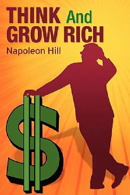 Think and Grow Rich by Napoleon Hill