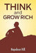 Think And Grow Rich: The Secret To Wealth Updated For The 21St Century by Napoleon Hill