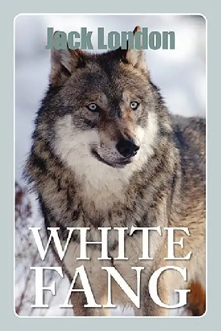 White Fang by Jack London