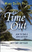 Time Out, How to Take a Mini-Retreat Any Time-Any Place by Mary Dawn Pyle