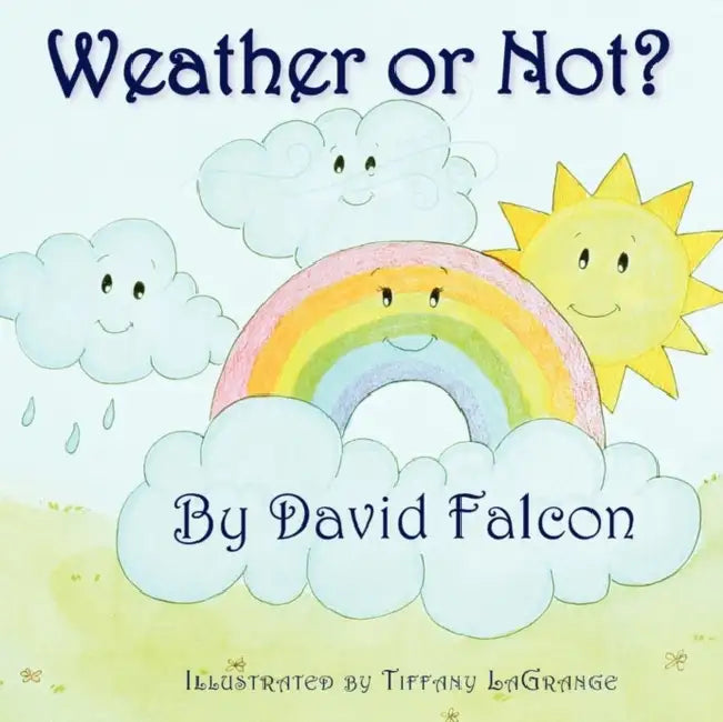 Weather Or Not? by David Falcon, Tiffany Lagrange