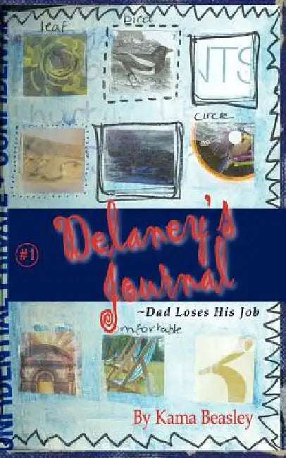 Delaney's Journal: Dad Loses His Job by Kama Beasley