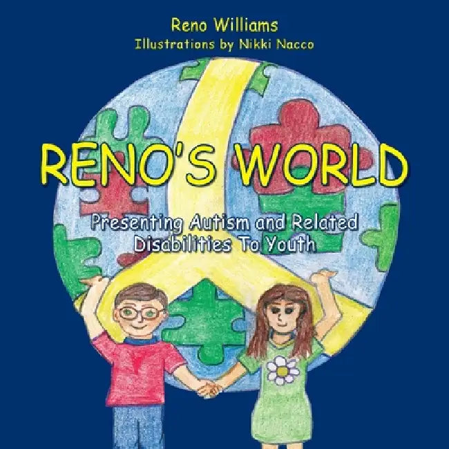 Reno's World, Presenting Autism and Related Disabilities To Youth by Reno Williams, Nikki Nacco