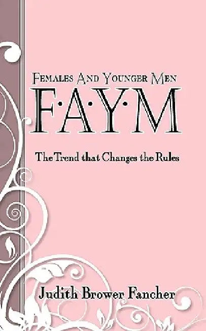 Females and Younger Men, Faym by Judith Brower Fancher