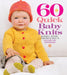 60 Quick Baby Knits: Blankets, Booties, Sweaters & More in Cascade 220 Superwash by Sixth&spring Books