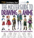 The Master Guide to Drawing Anime: How to Draw Original Characters from Simple Templates by Christopher Hart
