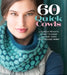 60 Quick Cowls: Luxurious Projects to Knit in Cloud and Duo Yarns from Cascade Yarns by Sixth&spring Books