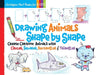 Drawing Animals Shape by Shape: Create Cartoon Animals with Circles, Squares, Rectangles & Triangles by Christopher Hart