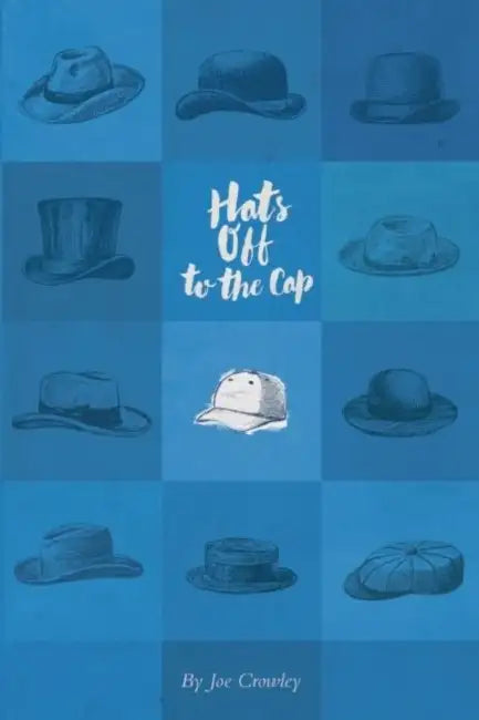 Hats Off to the Cap: Poems by Joe Crowley