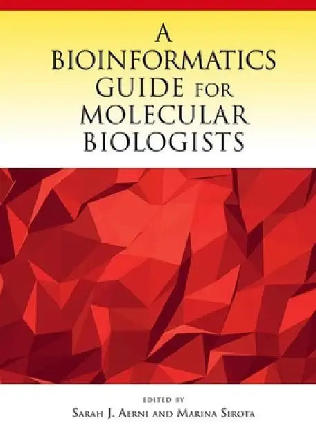 A Bioinformatics Guide for Molecular Biologists by Aerni, Sarah