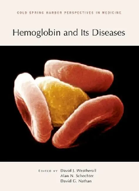 Hemoglobin and Its Diseases by David Weatherall, Alan N. Schechter, David G. Nathan