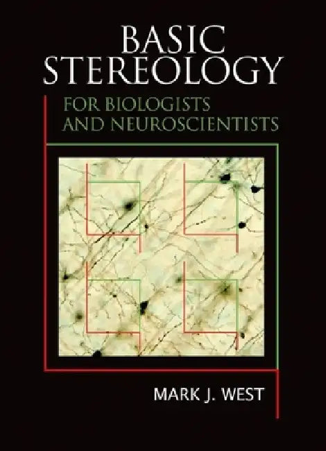 Basic Stereology for Biologists and Neuroscientists by Mark J. West