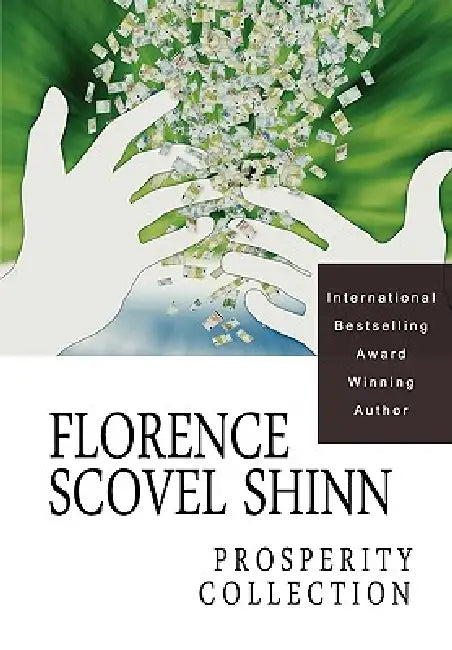 Florence Scovel Shinn: The Prosperity Collection by Florence Scovel Shinn