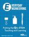 Everyday Engineering: Putting the E in Stem Teaching and Learning by Richard H. Moyer, Susan A. Everett