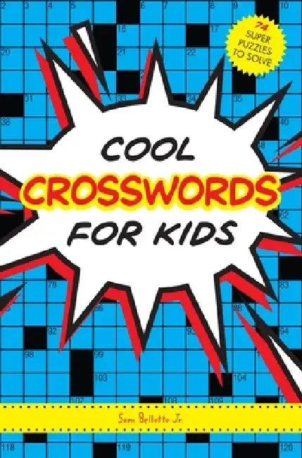Cool Crosswords for Kids by Sam Bellotto
