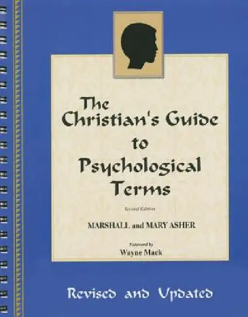 The Christian's Guide to Psychological Terms by Marshal Asher