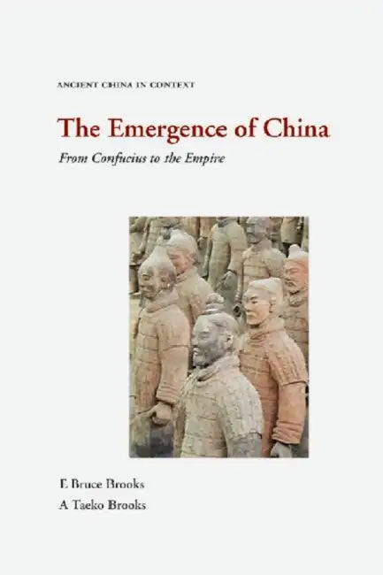 The Emergence of China: From Confucius to the Empire by A. Taeko Brooks, E. Bruce Brooks