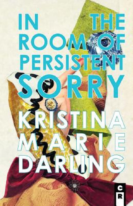 In the Room of Persistent Sorry by Kristina Marie Darling