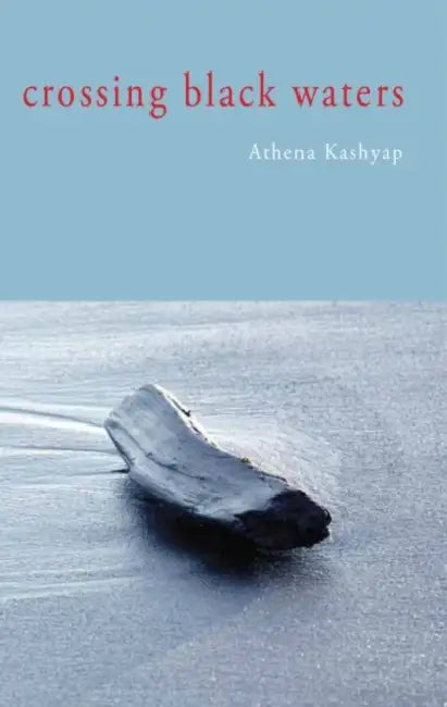 Crossing Black Waters by Athena Kashyap