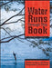 Water Runs Through This Book by Nancy Bo Flood