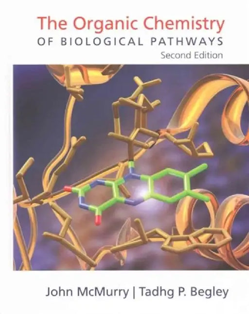 The Organic Chemistry of Biological Pathways by John E. McMurry